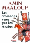 Les Croisades vues par les Arabes